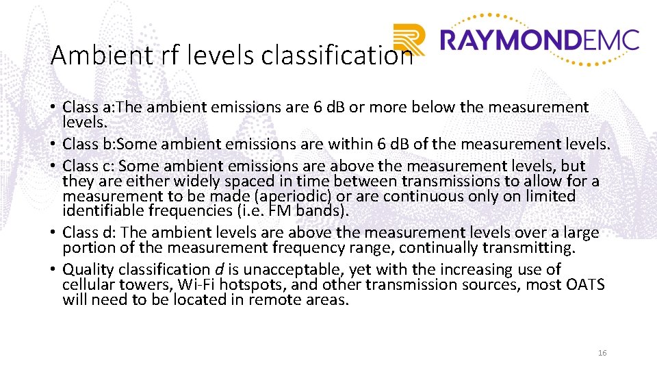 Ambient rf levels classification • Class a: The ambient emissions are 6 d. B