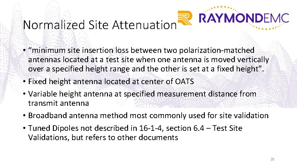 Normalized Site Attenuation • “minimum site insertion loss between two polarization-matched antennas located at