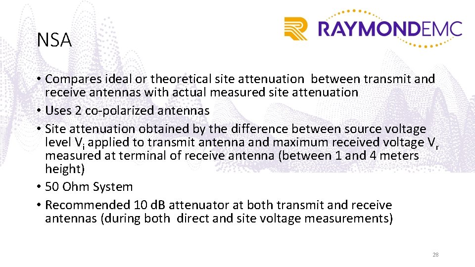 NSA • Compares ideal or theoretical site attenuation between transmit and receive antennas with