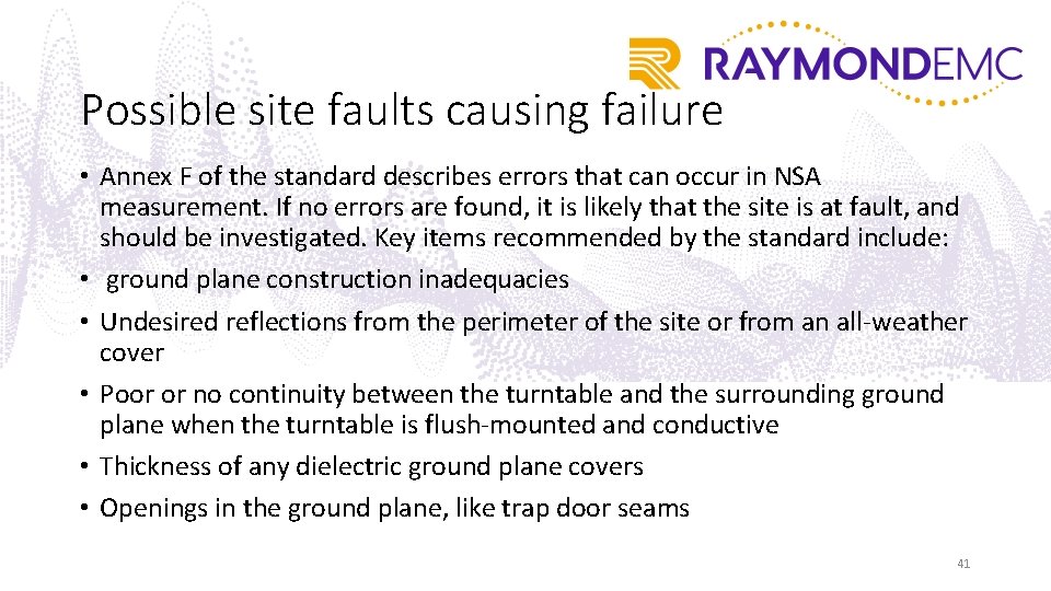 Possible site faults causing failure • Annex F of the standard describes errors that