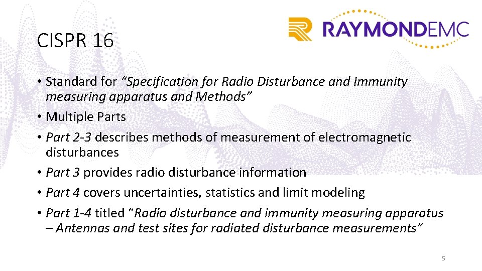 CISPR 16 • Standard for “Specification for Radio Disturbance and Immunity measuring apparatus and