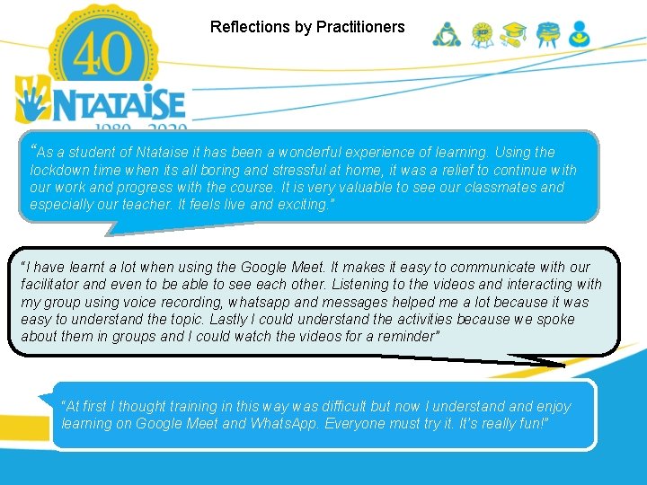 Reflections by Practitioners “As a student of Ntataise it has been a wonderful experience