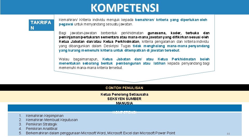 KOMPETENSI TAKRIFA N Kemahiran/ Kriteria individu merujuk kepada kemahiran/ kriteria yang diperlukan oleh pegawai