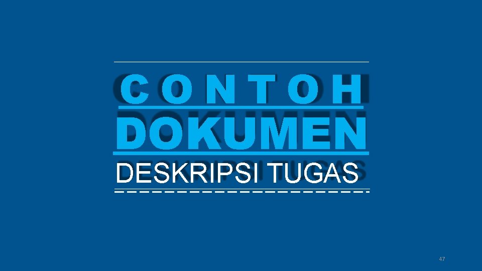 CONTOH DOKUMEN DESKRIPSI TUGAS 47 