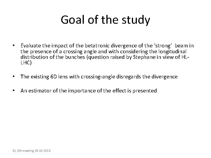 Goal of the study • Evaluate the impact of the betatronic divergence of the