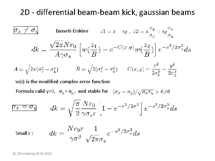 2 D - differential beam-beam kick, gaussian beams Basseti-Erskine w(z) is the modified complex