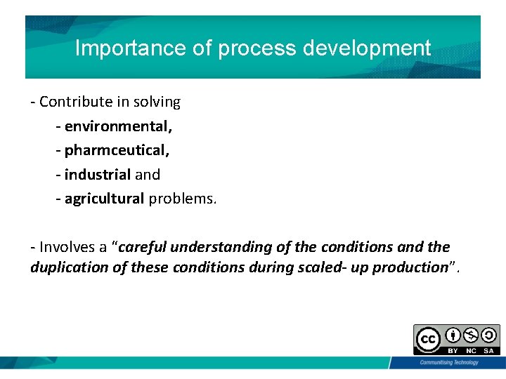 Importance of process development - Contribute in solving - environmental, - pharmceutical, - industrial