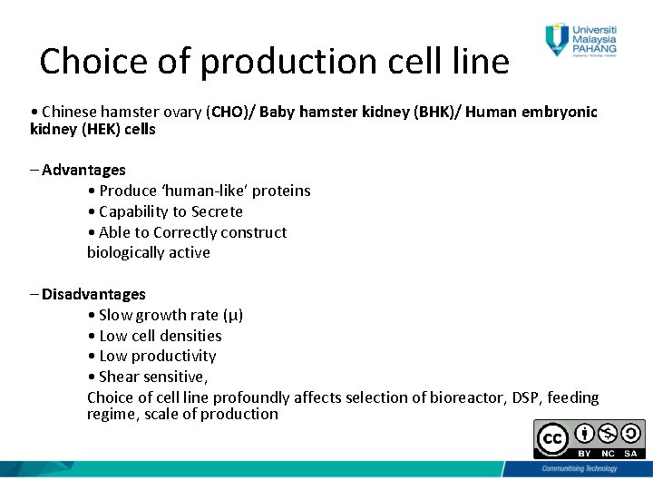 Choice of production cell line • Chinese hamster ovary (CHO)/ Baby hamster kidney (BHK)/