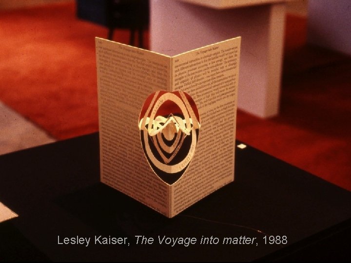 Lesley Kaiser, The Voyage into matter, 1988 
