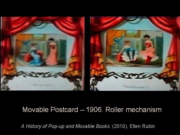 Movable Postcard – 1906. Roller mechanism A History of Pop-up and Movable Books. (2010).