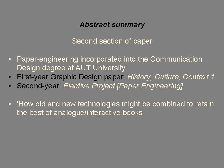 Abstract summary Second section of paper • Paper-engineering incorporated into the Communication Design degree