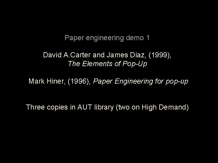 Paper engineering demo 1 David A. Carter and James Diaz, (1999), The Elements of