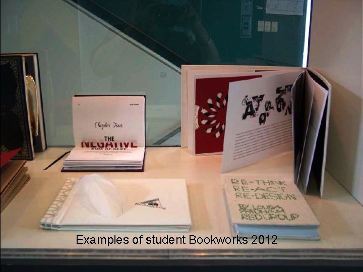 Examples of student Bookworks 2012 