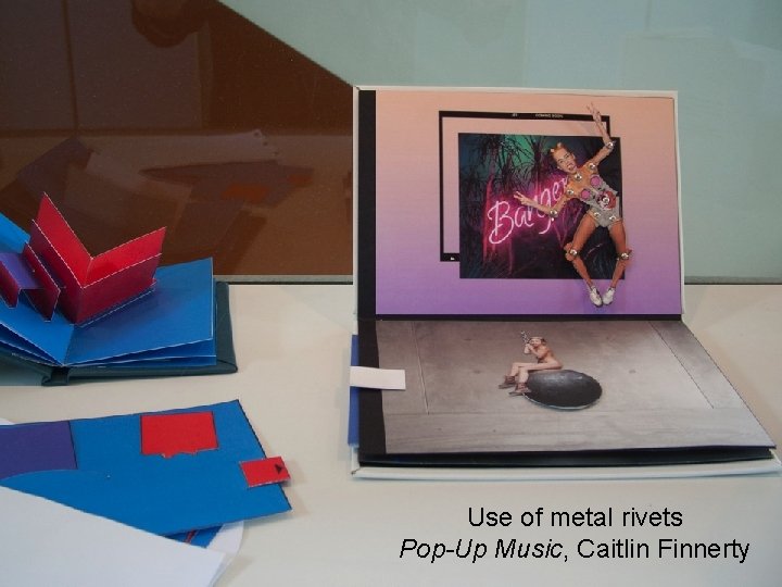 Use of metal rivets Pop-Up Music, Caitlin Finnerty 