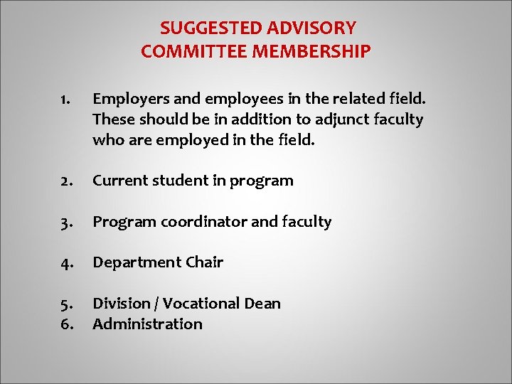  SUGGESTED ADVISORY COMMITTEE MEMBERSHIP 1. Employers and employees in the related field. These