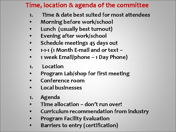  Time, location & agenda of the committee 1. • • • Time &