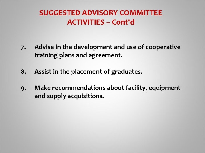 SUGGESTED ADVISORY COMMITTEE ACTIVITIES – Cont'd 7. Advise in the development and use of