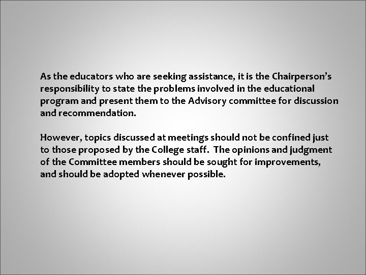 As the educators who are seeking assistance, it is the Chairperson’s responsibility to state
