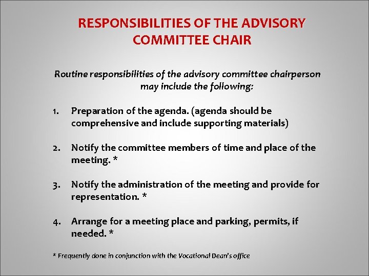 RESPONSIBILITIES OF THE ADVISORY COMMITTEE CHAIR Routine responsibilities of the advisory committee chairperson may