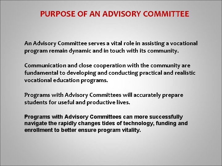 PURPOSE OF AN ADVISORY COMMITTEE An Advisory Committee serves a vital role in assisting