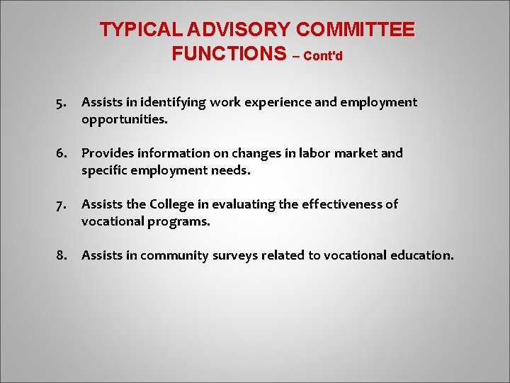 TYPICAL ADVISORY COMMITTEE FUNCTIONS – Cont'd 5. Assists in identifying work experience and employment