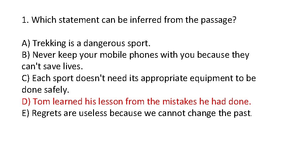 1. Which statement can be inferred from the passage? A) Trekking is a dangerous