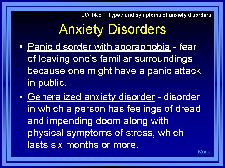 LO 14. 8 Types and symptoms of anxiety disorders Anxiety Disorders • Panic disorder