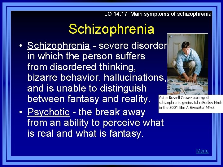 LO 14. 17 Main symptoms of schizophrenia Schizophrenia • Schizophrenia - severe disorder in