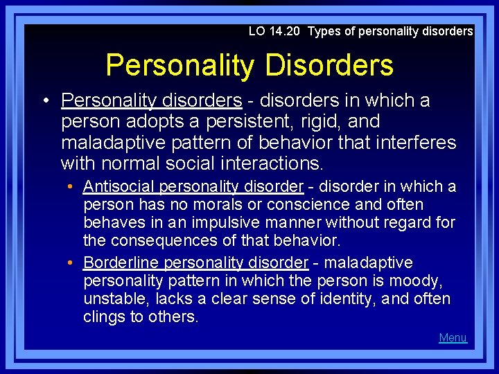 LO 14. 20 Types of personality disorders Personality Disorders • Personality disorders - disorders