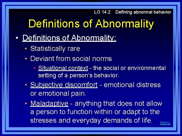 LO 14. 2 Defining abnormal behavior Definitions of Abnormality • Definitions of Abnormality: •