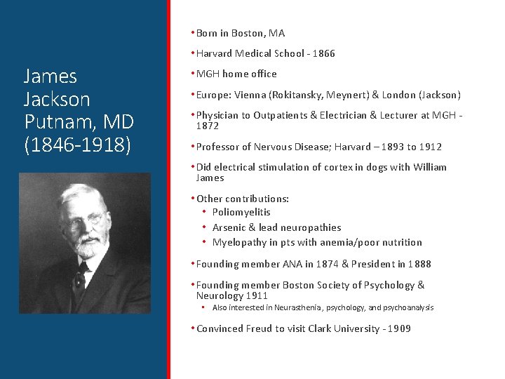  • Born in Boston, MA • Harvard Medical School - 1866 James Jackson