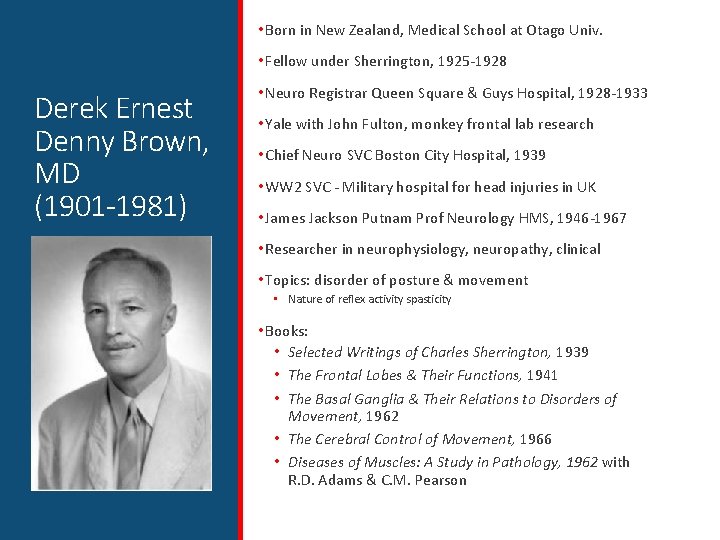  • Born in New Zealand, Medical School at Otago Univ. • Fellow under