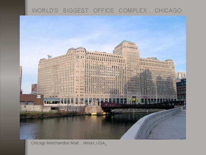 WORLD'S BIGGEST OFFICE COMPLEX. . . CHICAGO Chicago Merchandise Mart. . . Illinois, USA_