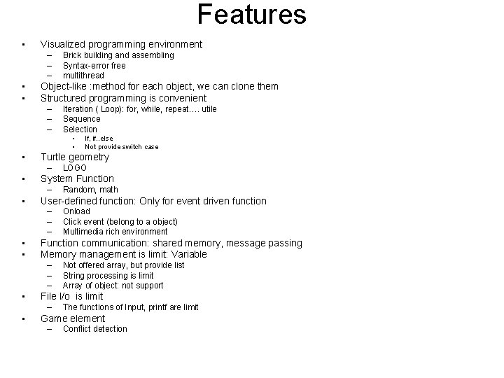 Features • Visualized programming environment – – – • • Brick building and assembling Features • Visualized programming environment – – – • • Brick building and assembling
