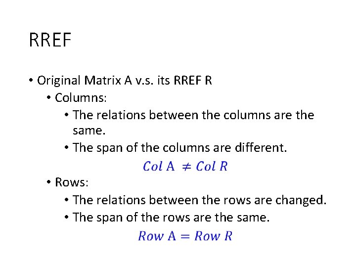 RREF • Original Matrix A v. s. its RREF R • Columns: • The