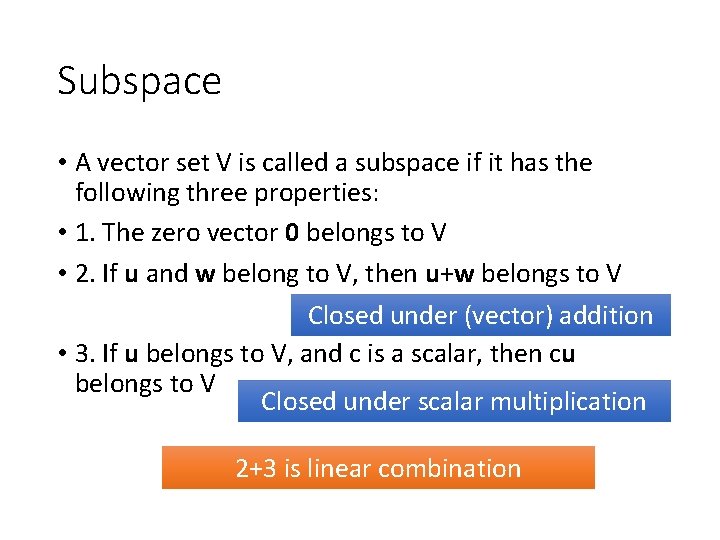 Subspace • A vector set V is called a subspace if it has the