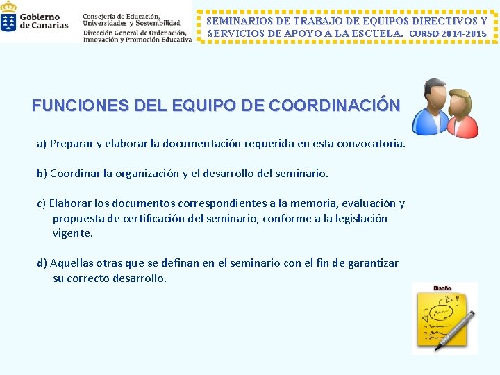 SEMINARIOS DE TRABAJO DE EQUIPOS DIRECTIVOS Y SERVICIOS DE APOYO A LA ESCUELA. CURSO