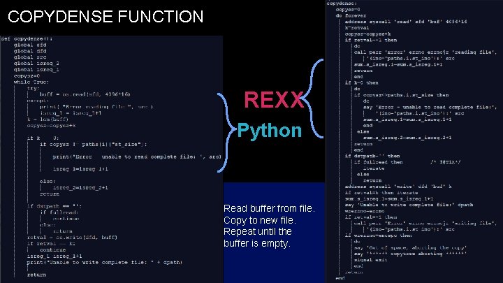 COPYDENSE FUNCTION REXX Python Read buffer from file. Copy to new file. Repeat until COPYDENSE FUNCTION REXX Python Read buffer from file. Copy to new file. Repeat until