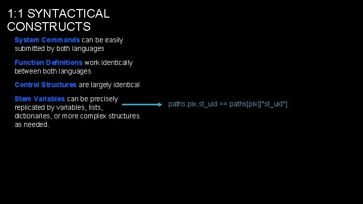 1: 1 SYNTACTICAL CONSTRUCTS System Commands can be easily submitted by both languages Function 1: 1 SYNTACTICAL CONSTRUCTS System Commands can be easily submitted by both languages Function