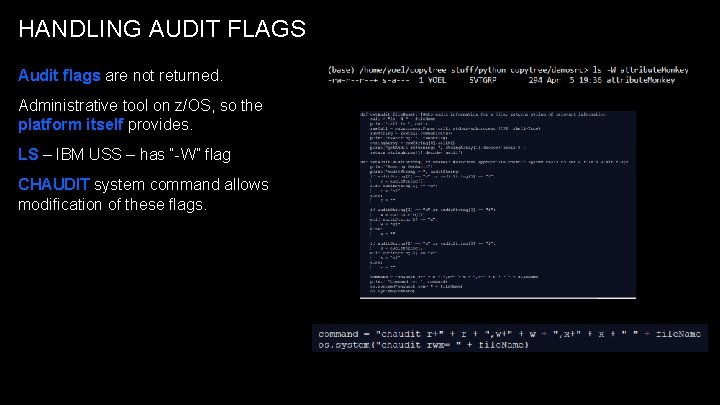 HANDLING AUDIT FLAGS Audit flags are not returned. Administrative tool on z/OS, so the HANDLING AUDIT FLAGS Audit flags are not returned. Administrative tool on z/OS, so the
