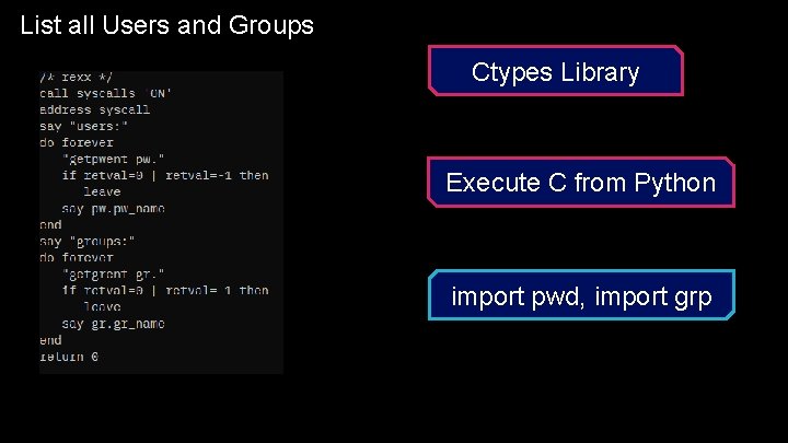 List all Users and Groups Ctypes Library Execute C from Python import pwd, import List all Users and Groups Ctypes Library Execute C from Python import pwd, import