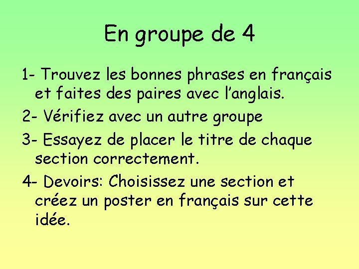 En groupe de 4 1 - Trouvez les bonnes phrases en français et faites