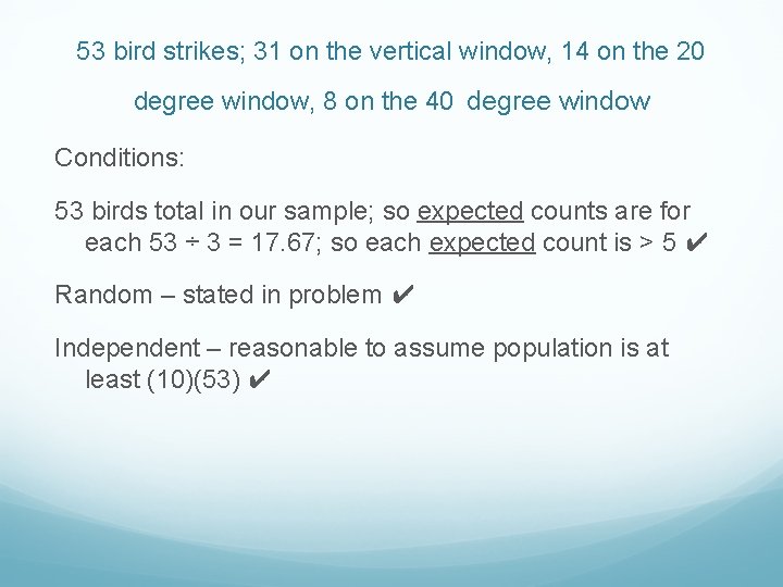 53 bird strikes; 31 on the vertical window, 14 on the 20 degree window,