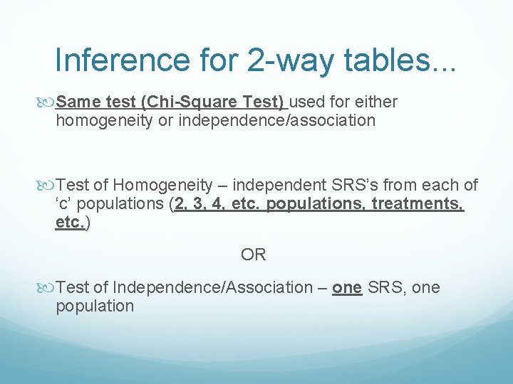 Inference for 2 -way tables. . . Same test (Chi-Square Test) used for either