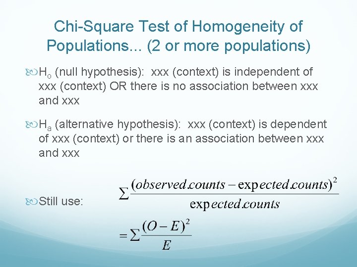 Chi-Square Test of Homogeneity of Populations. . . (2 or more populations) Ho (null