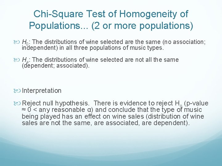 Chi-Square Test of Homogeneity of Populations. . . (2 or more populations) H 0: