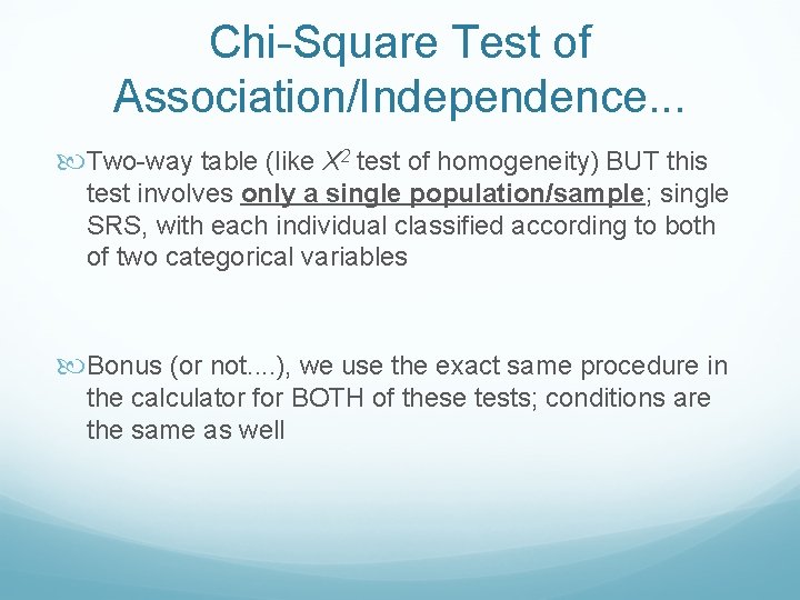 Chi-Square Test of Association/Independence. . . Two-way table (like X 2 test of homogeneity)