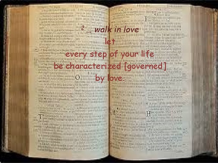 2 … walk in love let every step of your life be characterized [governed]