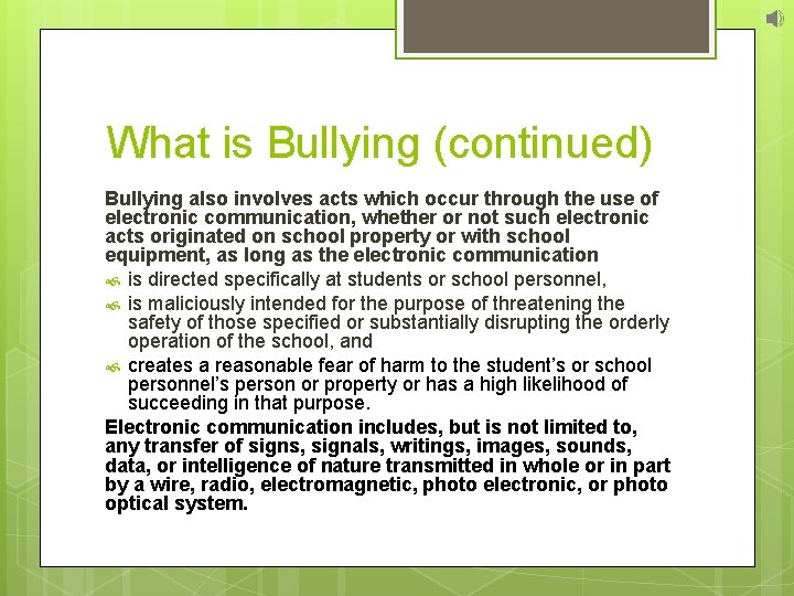 What is Bullying (continued) Bullying also involves acts which occur through the use of