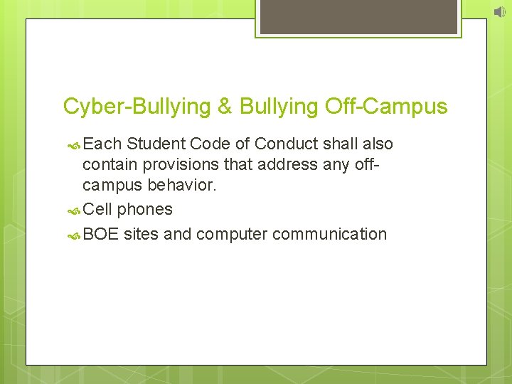 Cyber-Bullying & Bullying Off-Campus Each Student Code of Conduct shall also contain provisions that